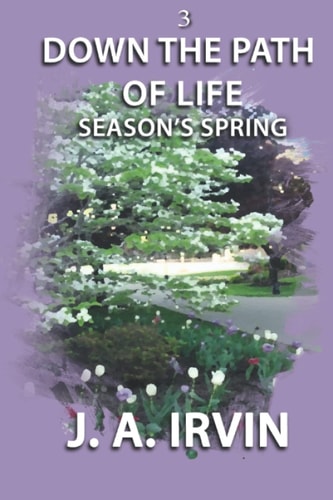 Down The Path Of Life Season's Spring
