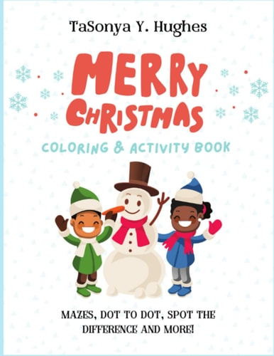 Merry Christmas Activity Book for Kids Ages 4-8 A Fun Holiday Activity Book for Kids: Mazes, Dot to Dot, I Spy, & Much More!