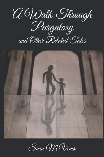 A Walk Through Purgatory And Other Related Tales