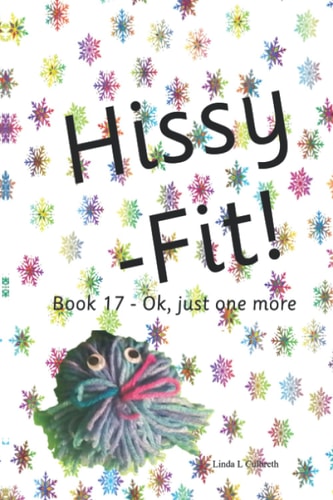Hissy- Fit Book 17 - Ok, Just One More