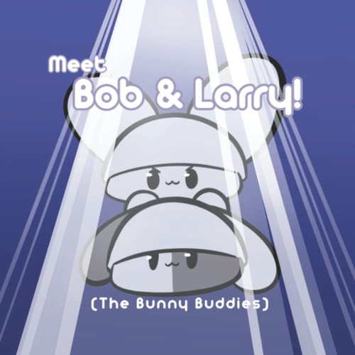 Meet Bob & Larry! The Bunny Buddies