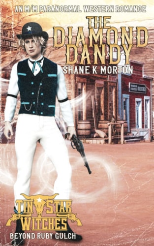 The Diamond Dandy (Tin Star Witches Beyond Ruby Gulch #3): An MM Paranormal Western Romance
