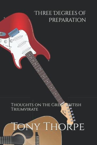 Three Degrees of Preparation Thoughts on the Great British Triumvirate