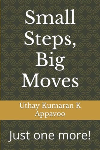 Small Steps, Big Moves Just One More!