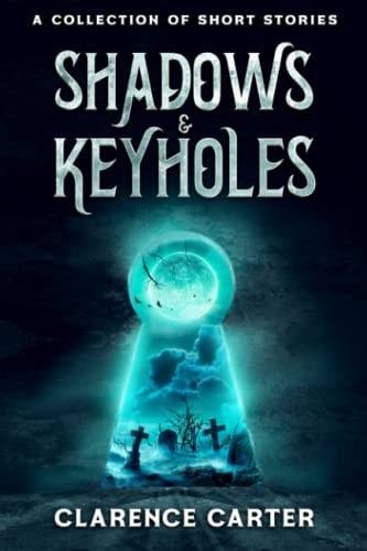 Shadows & Keyholes A Collection of Short Stories