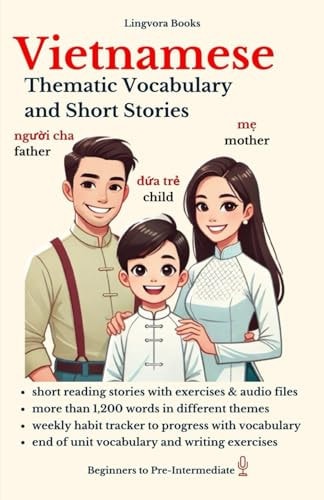 Vietnamese Thematic Vocabulary and Short Stories (with Audio Track): Mastering Words and Reading for Confident Communication