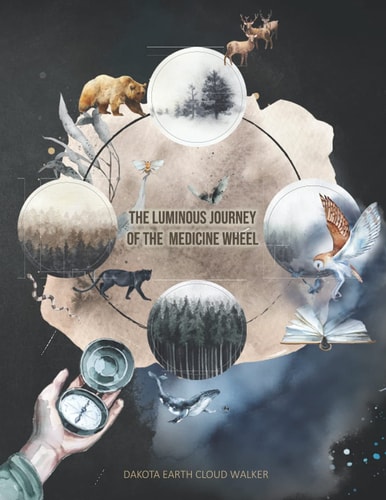 The Luminous Journey of the Medicine Wheel Celtic and Indigenous Perspectives