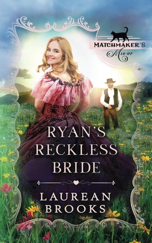Ryan's Reckless Bride Matchmaker's Mix-Up Book 8