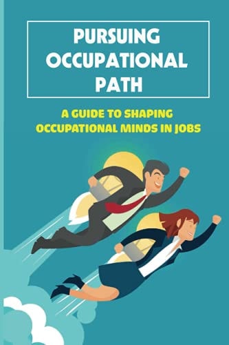 Pursuing Occupational Path A Guide To Shaping Occupational Minds In Jobs: Mistakes In Career