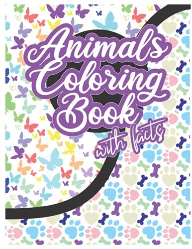 Animals Coloring Book with Facts 20 Unique Designs with Cute Patterns, Scenes from Nature and Facts about the Animals Shown