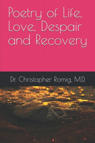 Poetry of Life, Love, Despair and Recovery