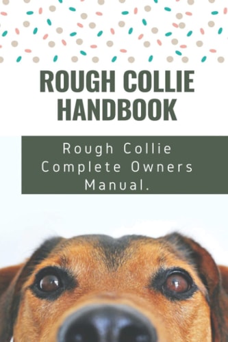 Rough Collie Handbook Rough Collie Complete Owners Manual.: Are Rough Collies Easy To Train