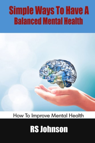 Simple Ways To Have A Balanced Mental Health How To Improve Mental Health