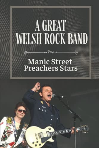 A Great Welsh Rock Band Manic Street Preachers Stars: Secret Of Manic Street Preachers