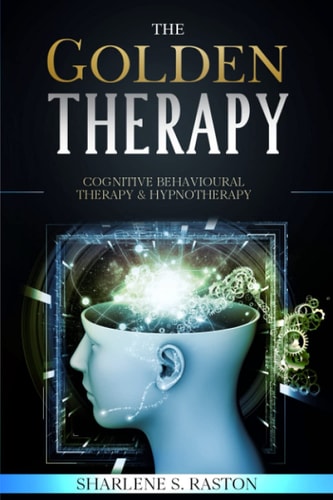The Golden Therapy Cognitive Behavioural Therapy and Hypnotherapy