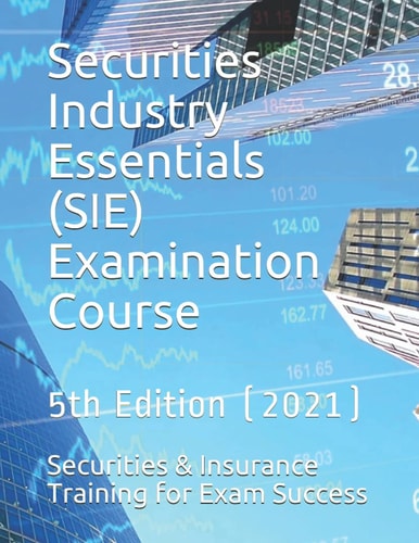 Securities Industry Essentials (SIE) Examination Course 5th Edition (2021)