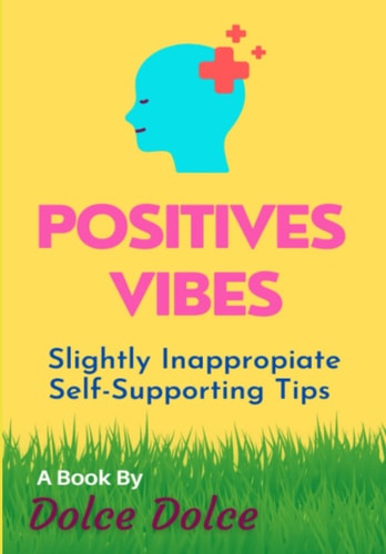Positive Vibes Slightly Inappropriate Self-Supporting Tips