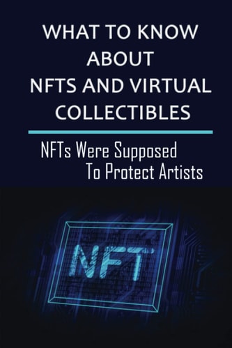 What To Know About NFTs And Virtual Collectibles NFTs Were Supposed To Protect Artists: Alternative Blockchains