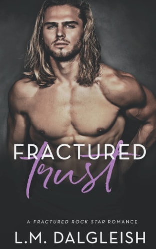 Fractured Trust A Fractured Rock Star Romance