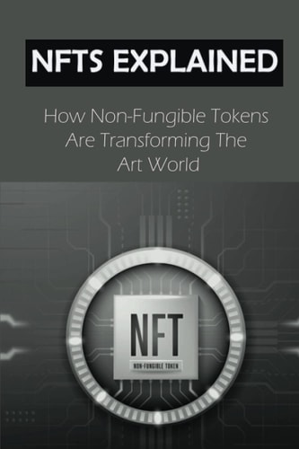 NFTs Explained How Non-Fungible Tokens Are Transforming The Art World: Alternative Blockchains