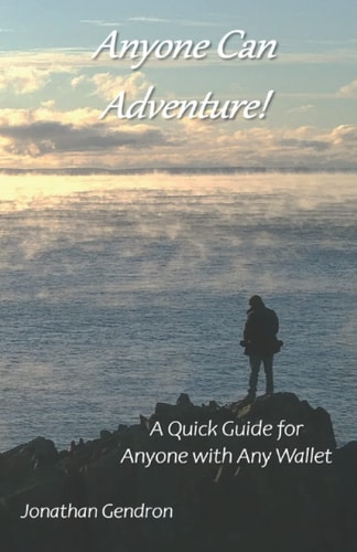 Anyone Can Adventure! A Quick Guide for Anyone with Any Wallet