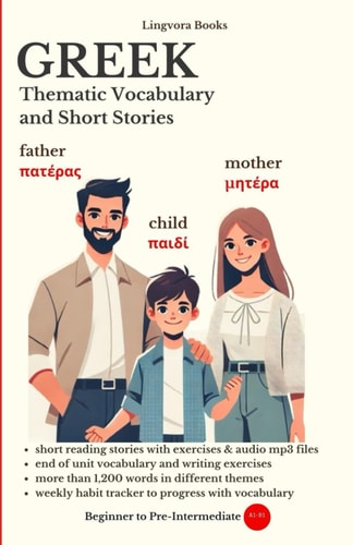 Greek Thematic Vocabulary and Short Stories (with Audio Track): Mastering Words and Reading for Confident Communication