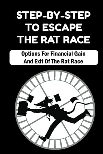 Step-By-Step To Escape The Rat Race Options For Financial Gain And Exit Of The Rat Race: Horrible Spending Habits