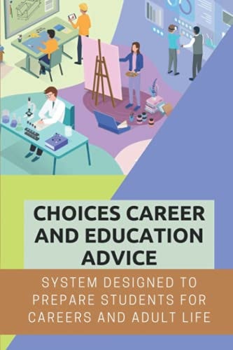 Choices Career And Education Advice System Designed To Prepare Students For Careers And Adult Life: Education Level Options
