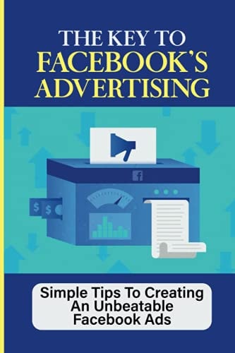 The Key To Facebook's Advertising Simple Tips To Creating An Unbeatable Facebook Ads: How To Setup Instagram Ads