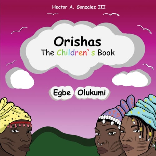 Orishas The Children's Book Egbe Olukumi
