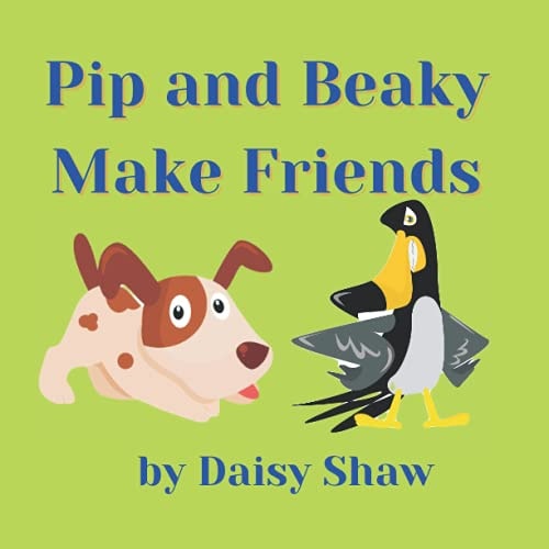 Pip And Beaky Make Friends Charming Story About Friendship and Forgiveness