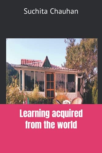 Learning Acquired from the World