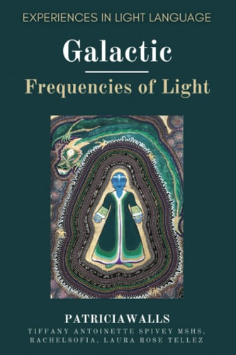 Galactic Frequencies of Light Experiences in Light Language