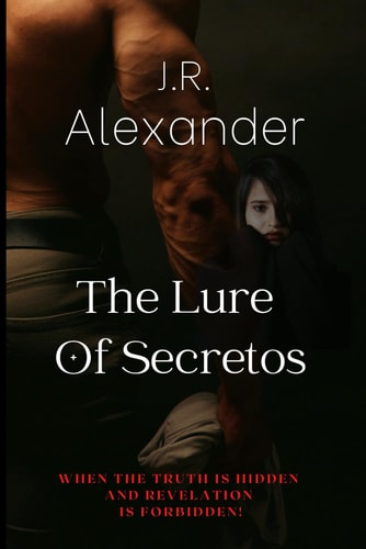 The Lure Of Secretos When The Truth Is Hidden And Revelation Is Forbidden