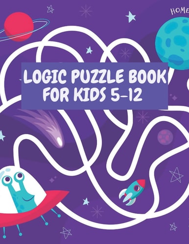 Logic Puzzle Book for Kids 5-12 Maze Puzzle Book for Kids Age 5-12 Years, Problem-Solving Maze Learning Activity Book