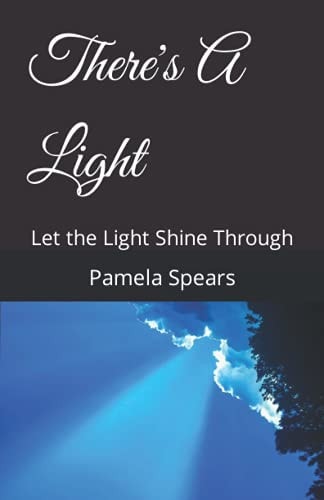 There's A Light Let the Light Shine Through