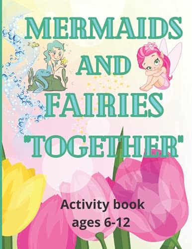 Mermaids and Fairies Together Activity Book Ages 6-12