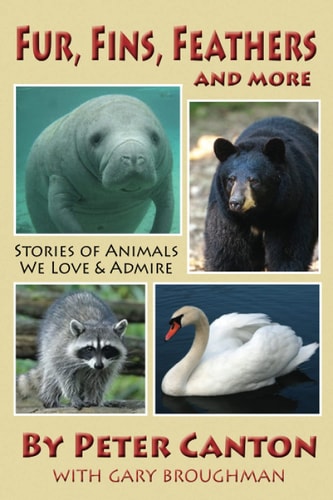 Fur, Fins, Feathers and More Stories of Animals We Love and Admire