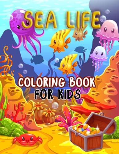 Sea Life Coloring Book for Kids Animal Colouring Book, Sea Animal, Explore Marine Life in the Ocean, Underwater Marine Life