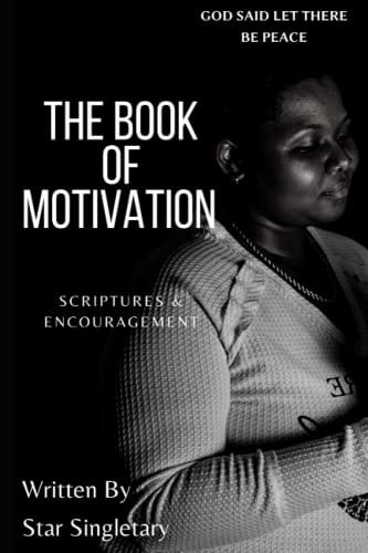 THE BOOK OF MOTIVATION: SCRIPTURES & ENCOURAGEMENT