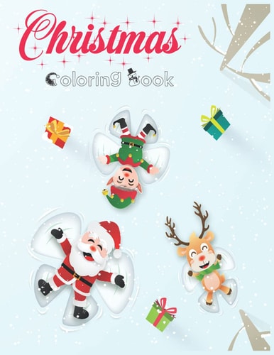 Christmas Coloring Book An Adult Coloring Activities With Santa Claus, Reindeer, Snowmen & Many More Fun, Easy, and Relaxing Designs.