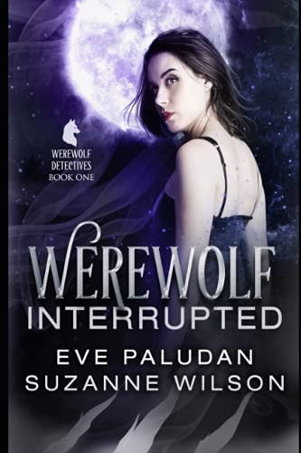Werewolf Interrupted A Paranormal Women's Mystery Novel
