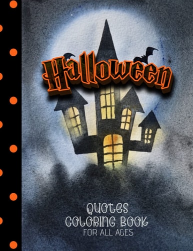Halloween Quotes Coloring Book For All Ages Scary Halloween Sayings, Funny Halloween Quotes, For All Ages