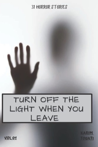 Turn Off The Light When You Leave 31 Horror Stories