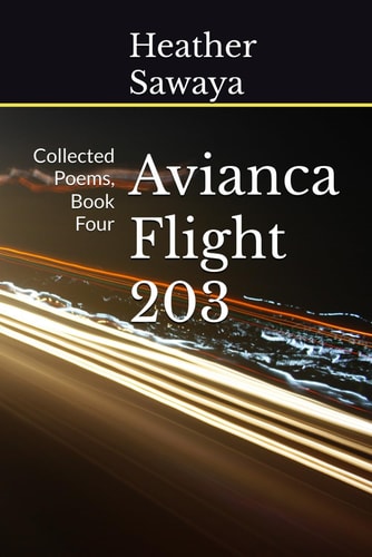 Avianca Flight 203 Collected Poems, Book Four