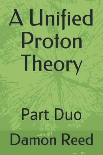 A Unified Proton Theory Part Duo