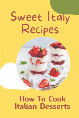 Sweet Italy Recipes How To Cook Italian Desserts: Italian Cakes