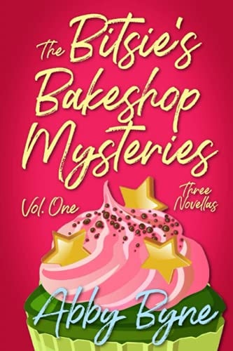 The Bitsie's Bakeshop Mysteries Volume One: Three Cozy Culinary Mystery Novellas