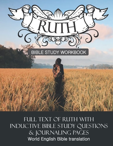 Ruth Inductive Bible Study Workbook Full Text of Ruth with Inductive Bible Study Questions and Journaling Pages