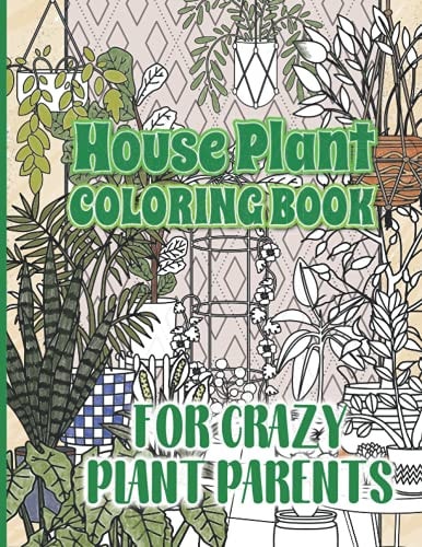 House Plant Coloring Book For Crazy Plant Parents